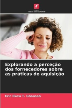 Explorando a perceção dos fornecedores sobre as práticas de aquisição