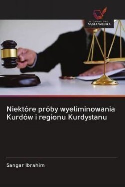 Niektóre próby wyeliminowania Kurdów i regionu Kurdystanu