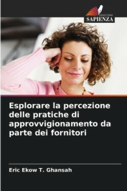 Esplorare la percezione delle pratiche di approvvigionamento da parte dei fornitori