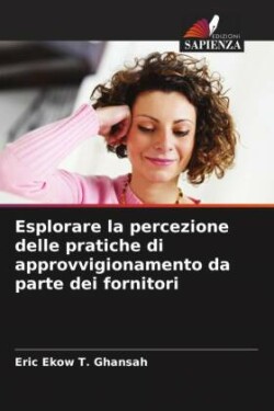 Esplorare la percezione delle pratiche di approvvigionamento da parte dei fornitori