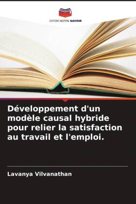 Développement d'un modèle causal hybride pour relier la satisfaction au travail et l'emploi.