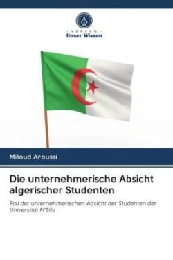 Die unternehmerische Absicht algerischer Studenten