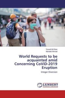 World Requests to be acquainted amid Concerning CoViD-2019 Eruption