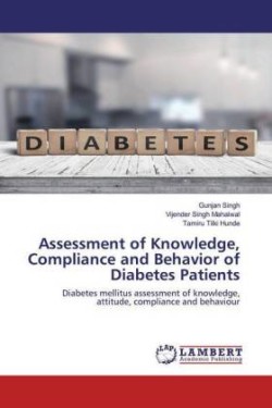 Assessment of Knowledge, Compliance and Behavior of Diabetes Patients