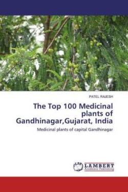 Top 100 Medicinal plants of Gandhinagar, Gujarat, India