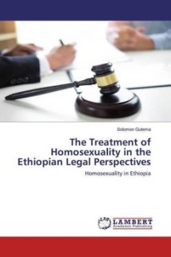 Treatment of Homosexuality in the Ethiopian Legal Perspectives