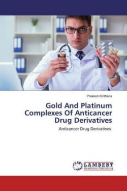 Gold And Platinum Complexes Of Anticancer Drug Derivatives