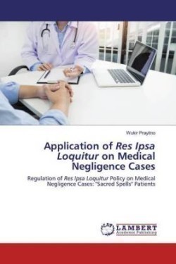 Application of Res Ipsa Loquitur on Medical Negligence Cases