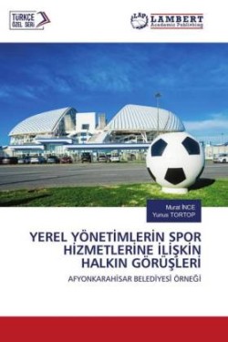 YEREL YÖNETIMLERIN SPOR HIZMETLERINE ILISKIN HALKIN GÖRÜSLERI