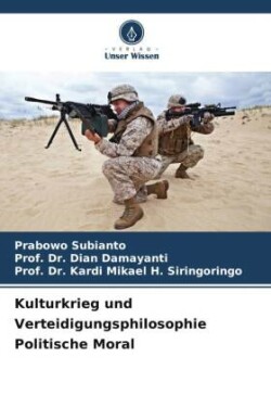 Kulturkrieg und Verteidigungsphilosophie Politische Moral