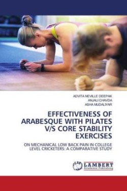 EFFECTIVENESS OF ARABESQUE WITH PILATES V/S CORE STABILITY EXERCISES