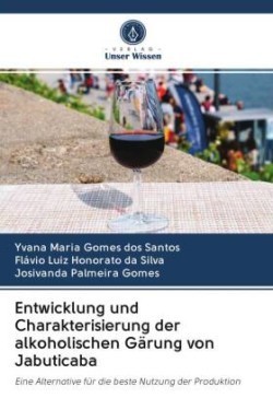 Entwicklung und Charakterisierung der alkoholischen Gärung von Jabuticaba