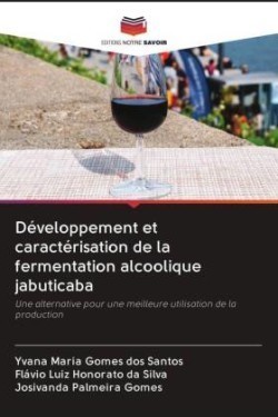 Développement et caractérisation de la fermentation alcoolique jabuticaba