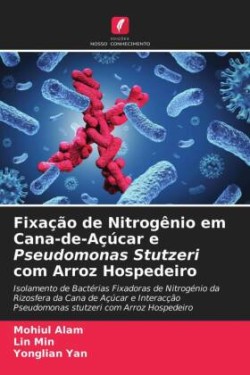 Fixação de Nitrogênio em Cana-de-Açúcar e Pseudomonas Stutzeri com Arroz Hospedeiro