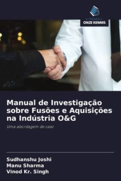 Manual de Investigação sobre Fusões e Aquisições na Indústria O&G