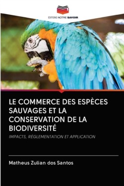 Commerce Des Espèces Sauvages Et La Conservation de la Biodiversité
