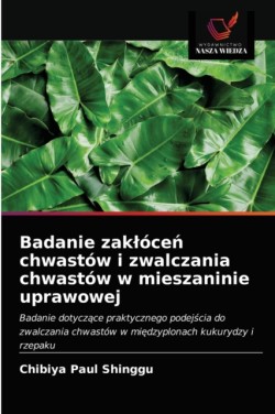 Badanie zaklóceń chwastów i zwalczania chwastów w mieszaninie uprawowej