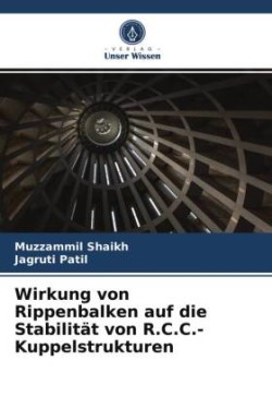 Wirkung von Rippenbalken auf die Stabilität von R.C.C.-Kuppelstrukturen