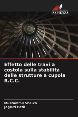 Effetto delle travi a costola sulla stabilità delle strutture a cupola R.C.C.