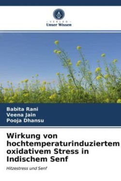 Wirkung von hochtemperaturinduziertem oxidativem Stress in Indischem Senf