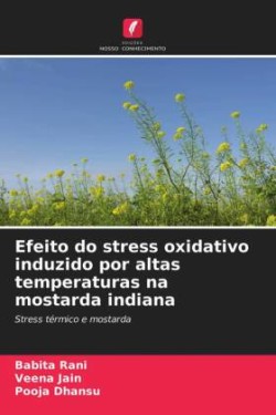 Efeito do stress oxidativo induzido por altas temperaturas na mostarda indiana