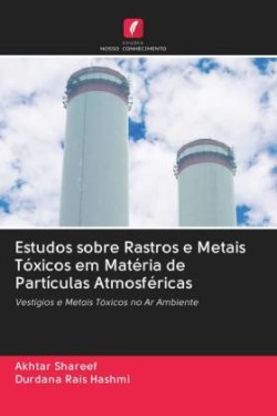 Estudos sobre Rastros e Metais Tóxicos em Matéria de Partículas Atmosféricas