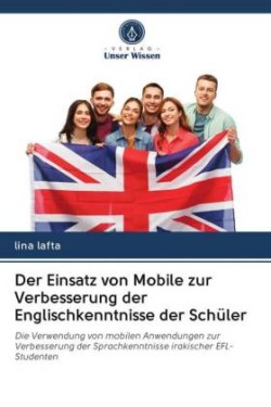 Der Einsatz von Mobile zur Verbesserung der Englischkenntnisse der Schüler