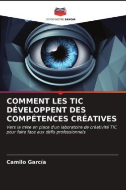 Comment Les Tic Développent Des Compétences Créatives