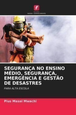 Segurança No Ensino Médio, Segurança, Emergência E Gestão de Desastres