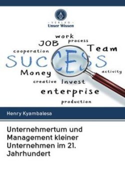 Unternehmertum und Management kleiner Unternehmen im 21. Jahrhundert