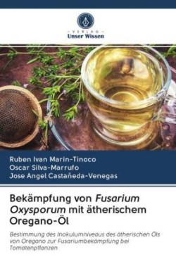 Bekämpfung von Fusarium Oxysporum mit ätherischem Oregano-Öl