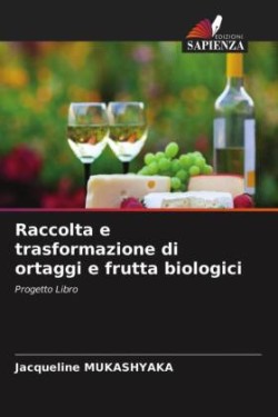 Raccolta e trasformazione di ortaggi e frutta biologici