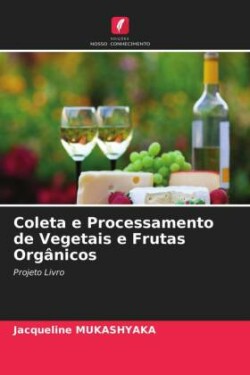 Coleta e Processamento de Vegetais e Frutas Orgânicos