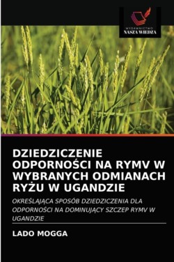 Dziedziczenie OdpornoŚci Na Rymv W Wybranych Odmianach RyŻu W Ugandzie