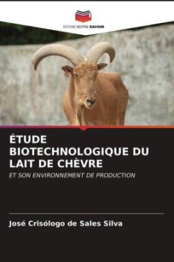 Étude Biotechnologique Du Lait de Chèvre