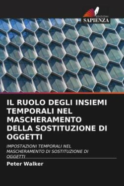 IL RUOLO DEGLI INSIEMI TEMPORALI NEL MASCHERAMENTO DELLA SOSTITUZIONE DI OGGETTI