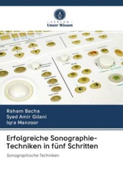 Erfolgreiche Sonographie-Techniken in fünf Schritten