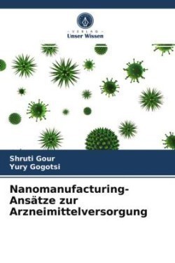 Nanomanufacturing-Ansätze zur Arzneimittelversorgung