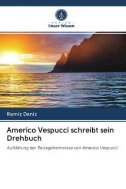 Americo Vespucci schreibt sein Drehbuch