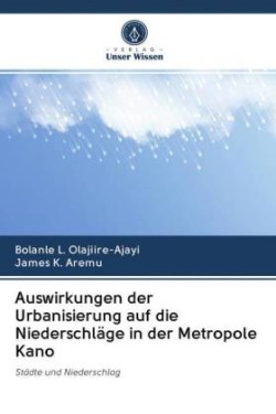 Auswirkungen der Urbanisierung auf die Niederschläge in der Metropole Kano