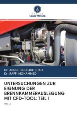 UNTERSUCHUNGEN ZUR EIGNUNG DER BRENNKAMMERAUSLEGUNG MIT CFD-TOOL: TEIL I