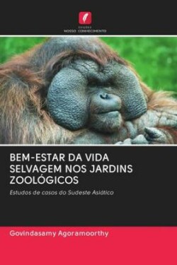 BEM-ESTAR DA VIDA SELVAGEM NOS JARDINS ZOOLÓGICOS