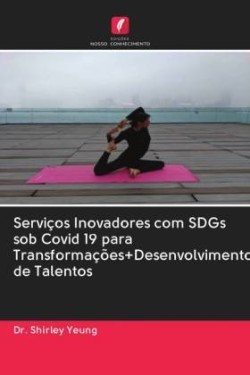 Serviços Inovadores com SDGs sob Covid 19 para Transformações+Desenvolvimento de Talentos