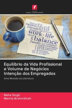 Equilíbrio da Vida Profissional e Volume de Negócios Intenção dos Empregados