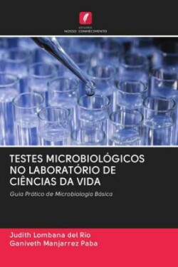 TESTES MICROBIOLÓGICOS NO LABORATÓRIO DE CIÊNCIAS DA VIDA