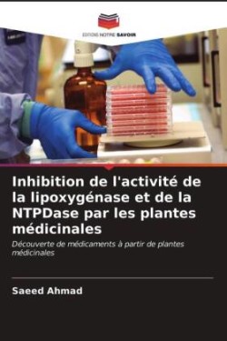 Inhibition de l'activité de la lipoxygénase et de la NTPDase par les plantes médicinales