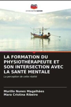 Formation Du Physiothérapeute Et Son Intersection Avec La Santé Mentale