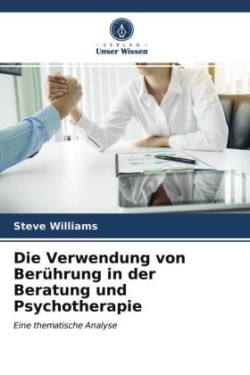 Verwendung von Berührung in der Beratung und Psychotherapie