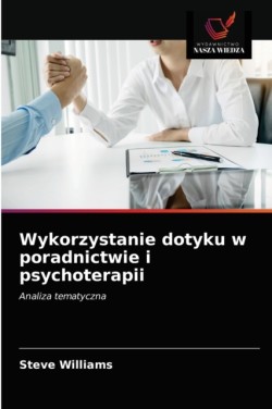 Wykorzystanie dotyku w poradnictwie i psychoterapii