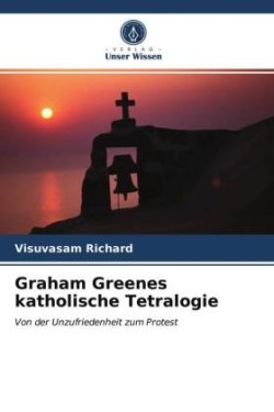 Graham Greenes katholische Tetralogie